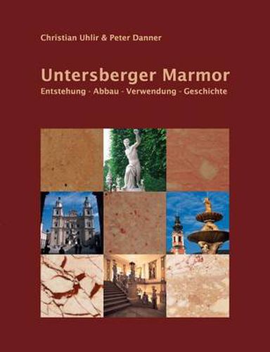 Cover image for Untersberger Marmor: Entstehung - Abbau - Verwendung - Geschichte