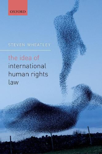 Cover image for The Idea of International Human Rights Law