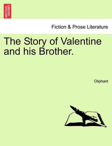 Cover image for The Story of Valentine and His Brother. Vol. I.