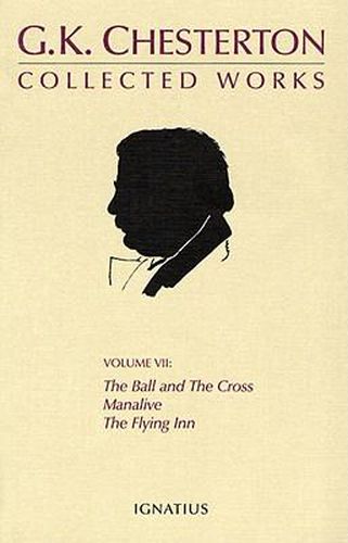 Cover image for The Collected Works of G. K. Chesterton: The Ball and the Cross/Manalive/The Flying Inn