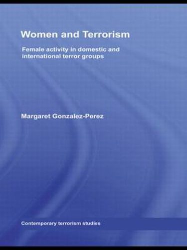 Cover image for Women and Terrorism: Female Activity in Domestic and International Terror Groups