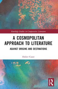 Cover image for A Cosmopolitan Approach to Literature