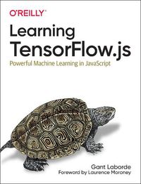 Cover image for Learning Tensorflow.js: Powerful Machine Learning in JavaScript