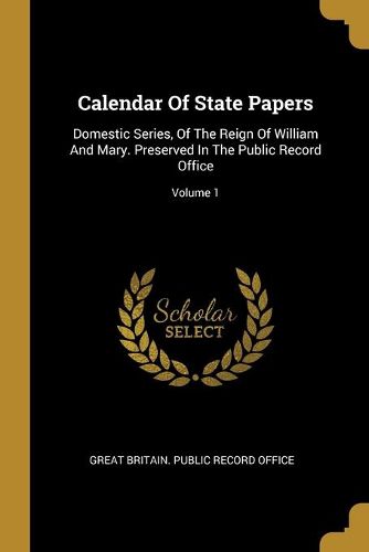 Cover image for Calendar Of State Papers