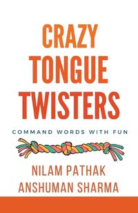 Cover image for Crazy Tongue Twisters- Command Words with Fun