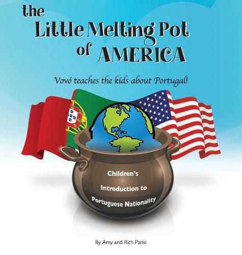 The Little Melting Pot of America - Portuguese American - Hardcover: Vov  Teaches the Kids about Portugal