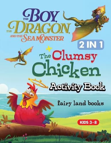 Cover image for The Boy The Dragon and the Seamonster, the clumsy chicken activity book