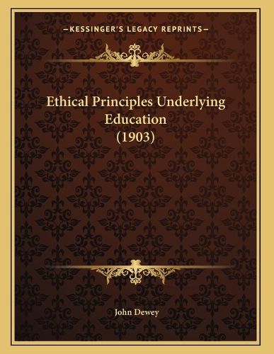 Cover image for Ethical Principles Underlying Education (1903)