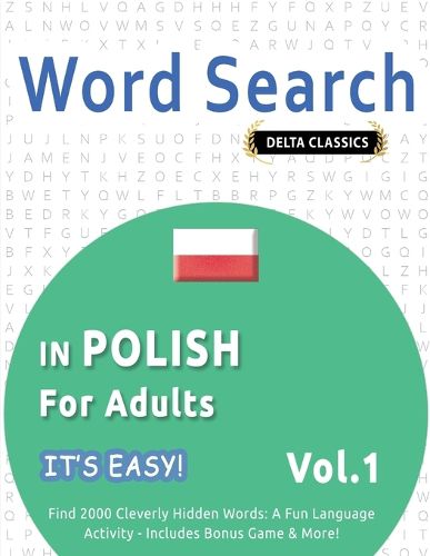 Cover image for Word Search in Polish for Adults - It's Easy! Vol.1 - Delta Classics - Find 2000 Cleverly Hidden Words