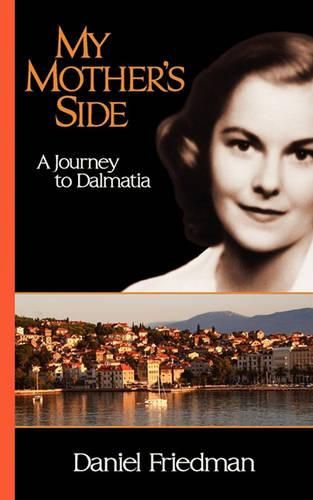 My Mother's Side: A Journey to Dalmatia