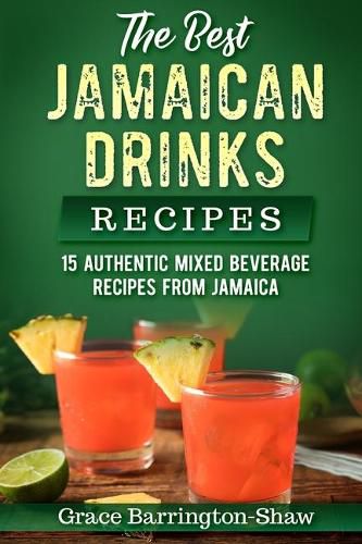 The Best Jamaican Drinks Recipes: 15 Authentic Mixed Beverage Recipes ...