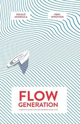 Cover image for Flow Generation: A Survival Guide for our Unpredictable Lives