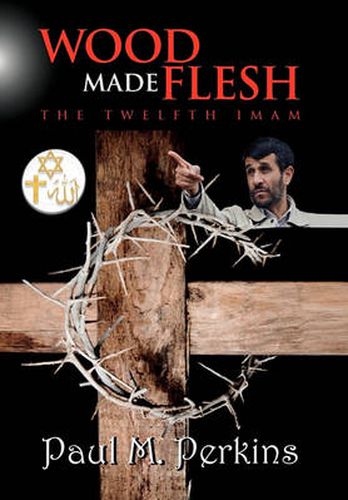 Cover image for Wood Made Flesh: The Twelfth Imam