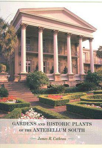 Cover image for Gardens and Historic Plants of the Antebellum South