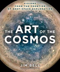 Cover image for The Art of the Cosmos: Visions from the Frontier of Deep-Space Exploration