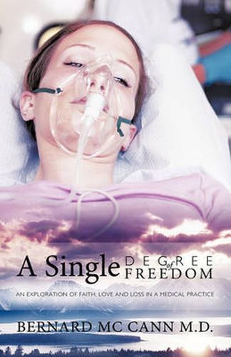 A Single Degree of Freedom: An Exploration of Faith, Love and Loss in a Medical Practice