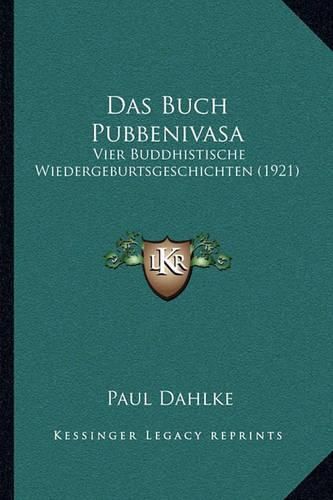 Das Buch Pubbenivasa: Vier Buddhistische Wiedergeburtsgeschichten (1921)