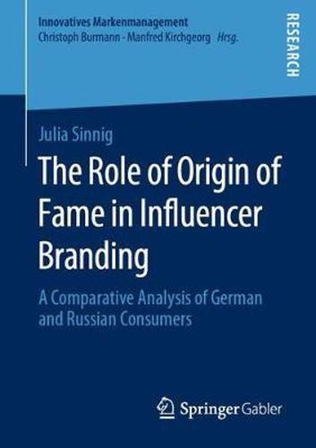 Cover image for The Role of Origin of Fame in Influencer Branding: A Comparative Analysis of German and Russian Consumers