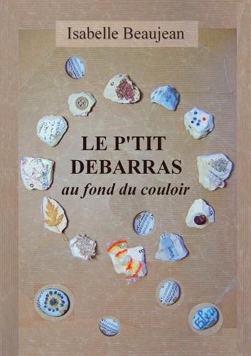 Cover image for Le P'tit Debarras au fond du couloir