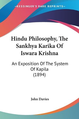 Hindu Philosophy, the Sankhya Karika of Iswara Krishna: An Exposition of the System of Kapila (1894)