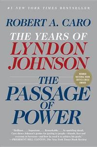 Cover image for The Passage of Power: The Years of Lyndon Johnson, Vol. IV