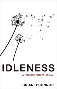 Cover image for Idleness: A Philosophical Essay