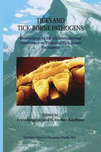 Cover image for Ticks and Tick-Borne Pathogens: Proceedings of the 4th International Conference on Ticks and Tick-Borne Pathogens The Banff Centre Banff, Alberta, Canada 21-26 July 2002