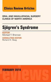 Cover image for Sjogren's Syndrome, An Issue of Oral and Maxillofacial Clinics of North America