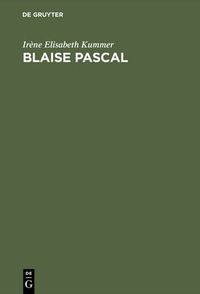 Cover image for Blaise Pascal: Das Heil Im Widerspruch; Studien Zu Den Pensees Im Aspekt Philosophisch-Theologischer Anschauungen, Sprachlicher Gestaltung Und Reflexion