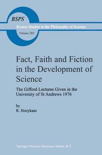 Cover image for Fact, Faith and Fiction in the Development of Science: The Gifford Lectures Given in the University of St Andrews 1976