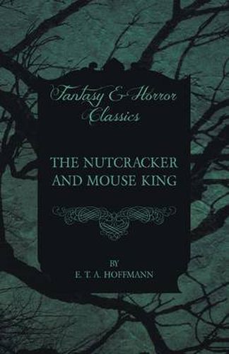 Cover image for The Nutcracker and Mouse King (Fantasy and Horror Classics)