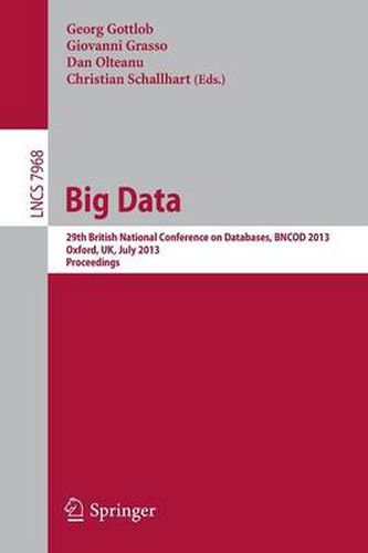 Cover image for Big Data: 29th British National Conference on databases, BNCOD 2013, Oxford, UK, July 8-10, 2013. Proceedings