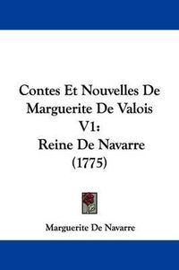 Cover image for Contes Et Nouvelles de Marguerite de Valois V1: Reine de Navarre (1775)