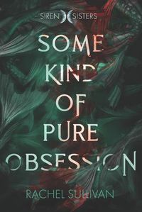 Cover image for Some Kind of Pure Obsession