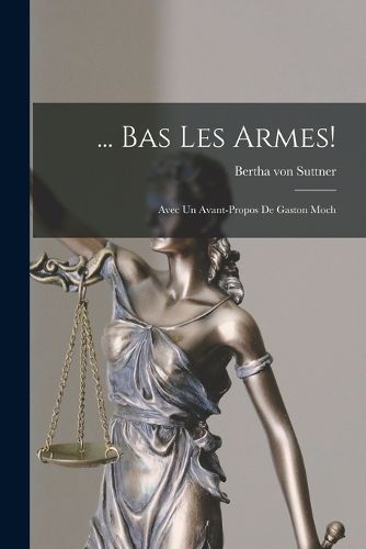 Cover image for ... Bas Les Armes!