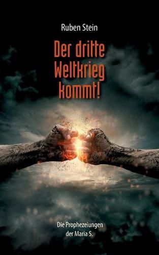 Cover image for Der dritte Weltkrieg kommt!: Die Prophezeiungen der Maria S.