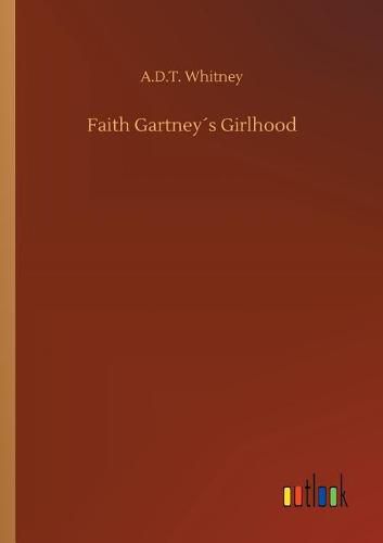 Cover image for Faith Gartneys Girlhood