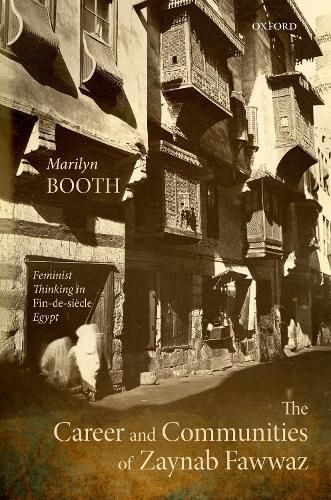 Cover image for The Career and Communities of Zaynab Fawwaz: Feminist Thinking in Fin-de-siecle Egypt