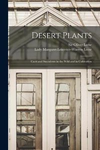 Cover image for Desert Plants: Cacti and Succulents in the Wild and in Cultivation