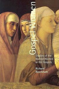 Cover image for Gospel Women: Studies of the Named Women in the Gospels