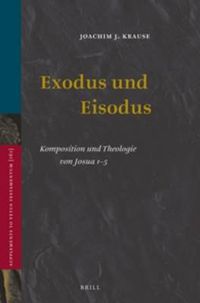Cover image for Exodus und Eisodus: Komposition und Theologie von Josua 1-5
