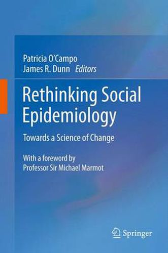 Rethinking Social Epidemiology: Towards a Science of Change