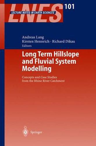Cover image for Long Term Hillslope and Fluvial System Modelling: Concepts and Case Studies from the Rhine River Catchment