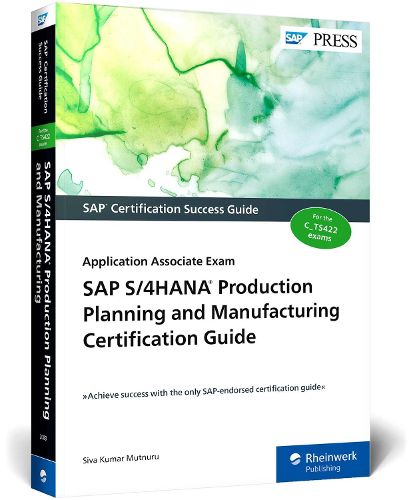 Cover image for SAP S/4HANA Production Planning and Manufacturing Certification Guide: Application Associate Exam