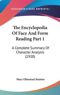 Cover image for The Encyclopedia of Face and Form Reading Part 1: A Complete Summary of Character Analysis (1920)