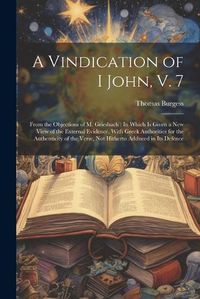 Cover image for A Vindication of I John, V. 7