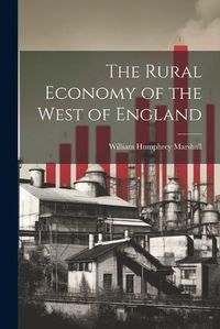 Cover image for The Rural Economy of the West of England