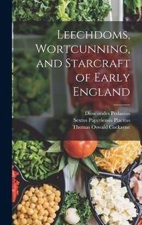 Cover image for Leechdoms, Wortcunning, and Starcraft of Early England