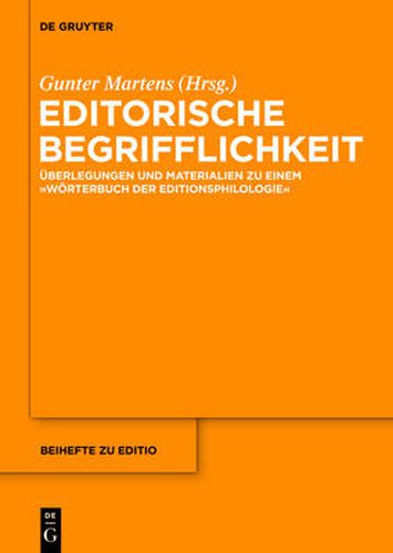 Cover image for Editorische Begrifflichkeit: UEberlegungen Und Materialien Zu Einem Woerterbuch Der Editionsphilologie