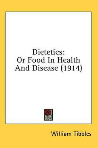 Cover image for Dietetics: Or Food in Health and Disease (1914)